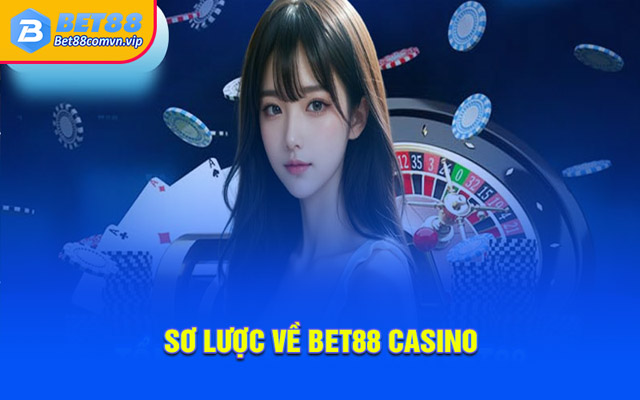 Đôi nét về Bet88 casino