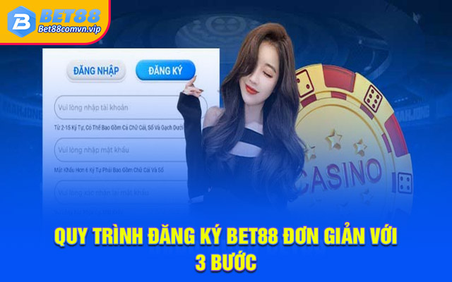 Quy trình đăng ký BET88 đơn giản với 3 bước