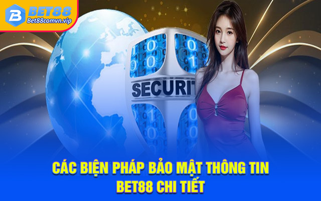 Các biện pháp bảo mật thông tin BET88 chi tiết